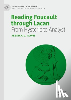 Davis, Jessica L. - Reading Foucault Through Lacan