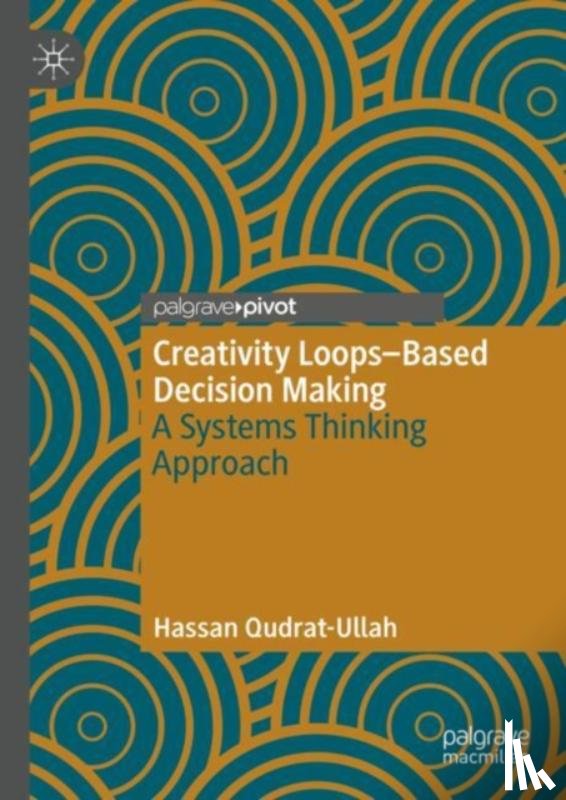 Qudrat-Ullah, Hassan - Creativity Loops–Based Decision Making