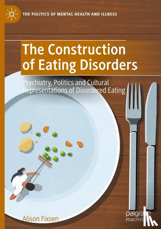 Fixsen, Alison - The Construction of Eating Disorders