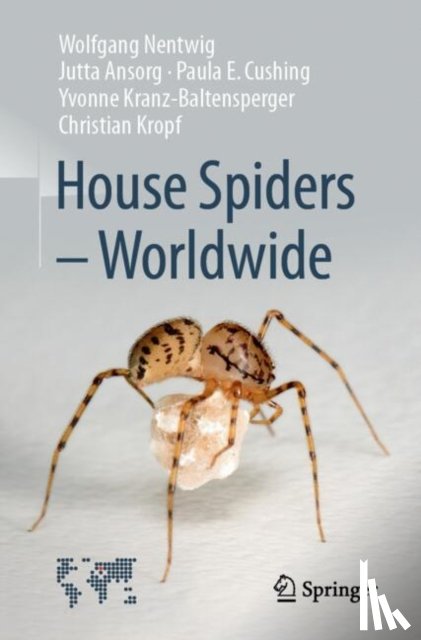Nentwig, Wolfgang, Ansorg, Jutta, Cushing, Paula E., Kranz-Baltensperger, Yvonne - House Spiders - Worldwide