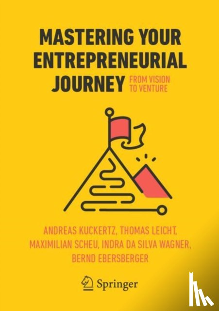Kuckertz, Andreas, Leicht, Thomas, Scheu, Maximilian, da Silva Wagner, Indra - Mastering Your Entrepreneurial Journey