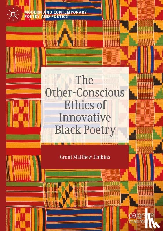 Jenkins, Grant Matthew - The Other-Conscious Ethics of Innovative Black Poetry