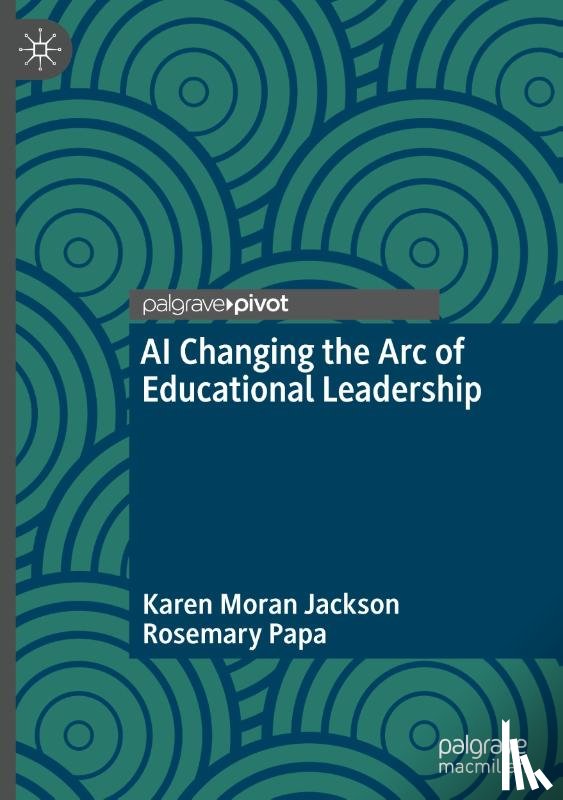 Moran Jackson, Karen, Papa, Rosemary - AI Changing the Arc of Educational Leadership