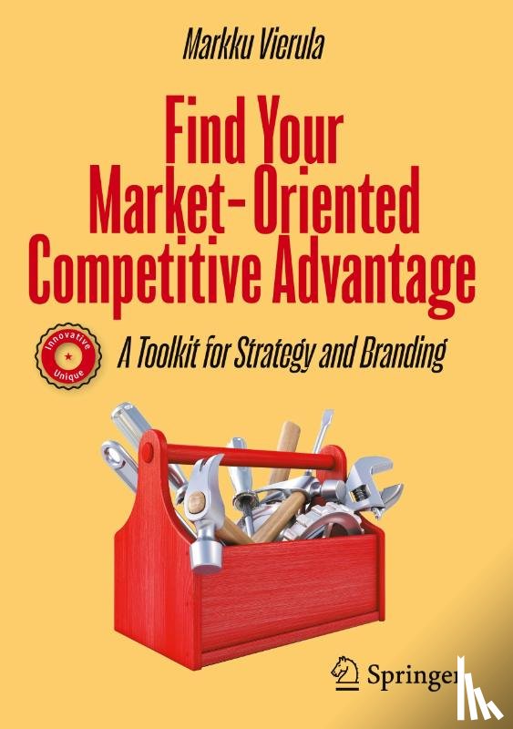 Vierula, Markku - Find Your Market-Oriented Competitive Advantage