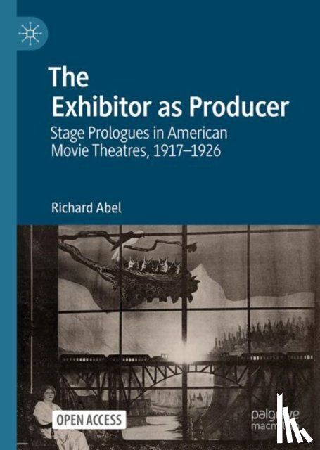 Abel, Richard - The Exhibitor as Producer
