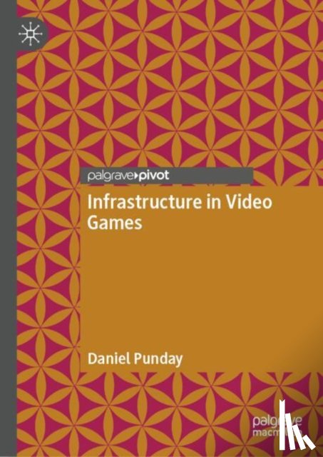 Punday, Daniel - Infrastructure in Video Games