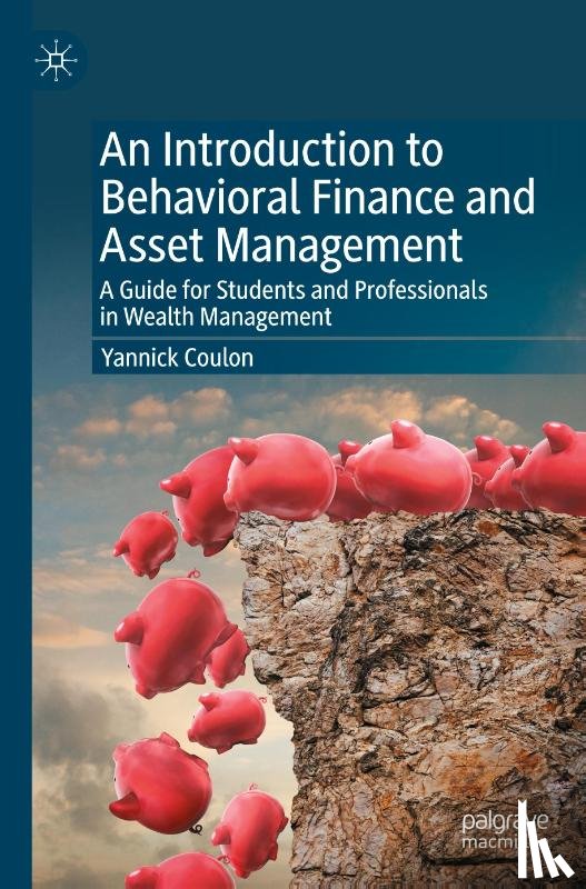 Coulon, Yannick - An Introduction to Behavioral Finance and Asset Management