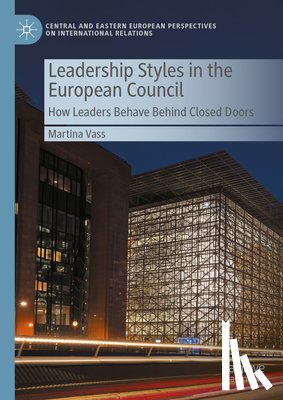 Vass, Martina - Leadership Styles in the European Council