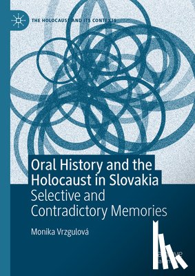 Vrzgulova, Monika - Oral History and the Holocaust in Slovakia