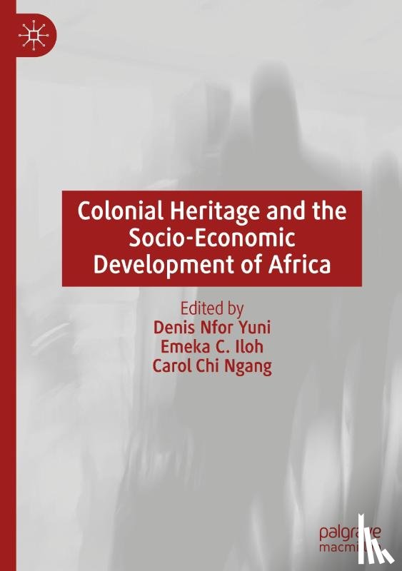  - Colonial Heritage and the Socio-Economic Development of Africa