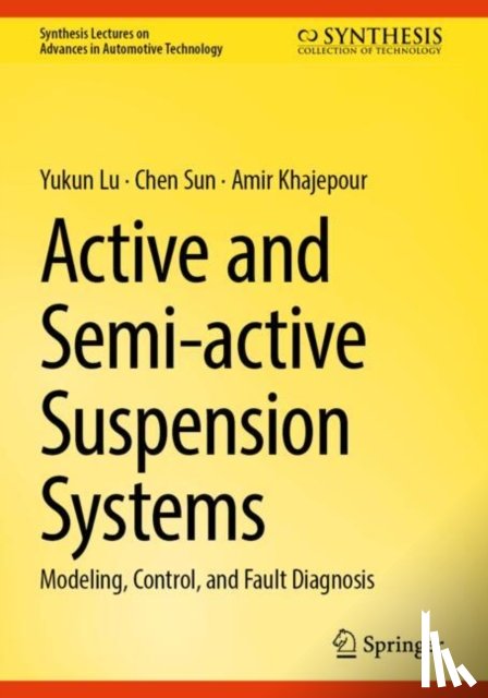 Lu, Yukun, Sun, Chen, Khajepour, Amir - Active and Semi-active Suspension Systems