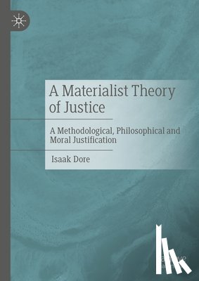 Dore, Isaak - A Materialist Theory of Justice