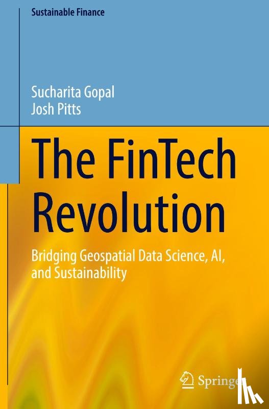 Gopal, Sucharita, Pitts, Josh - The FinTech Revolution