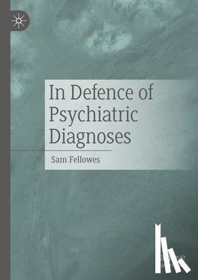Fellowes, Sam - In Defence of Psychiatric Diagnoses