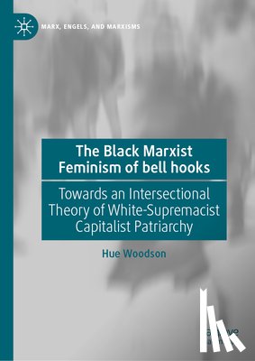 Woodson, Hue - The Black Marxist Feminism of bell hooks