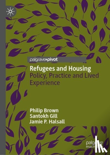 Brown, Philip, Gill, Santokh, Halsall, Jamie P. - Refugees and Housing