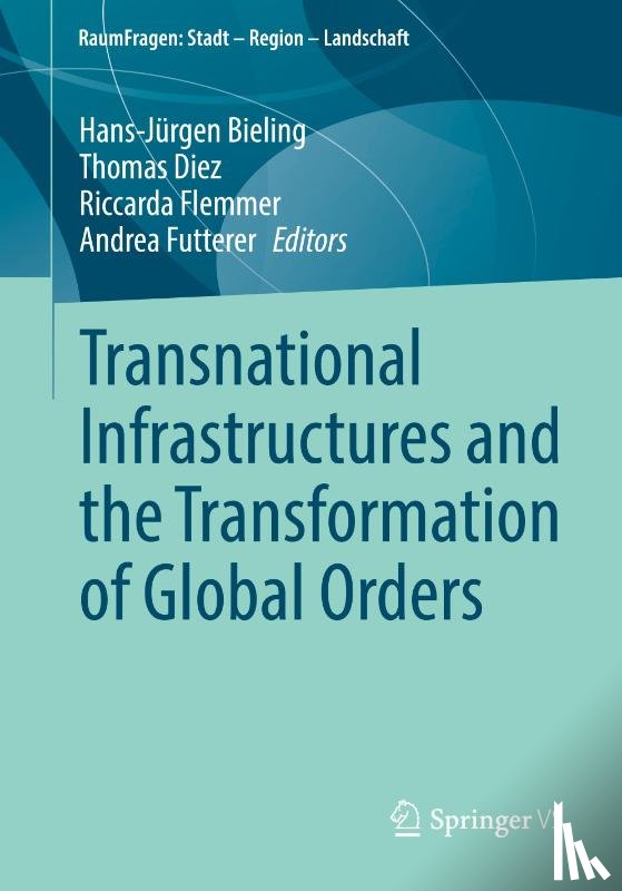  - Transnational Infrastructures and the Transformation of Global Orders