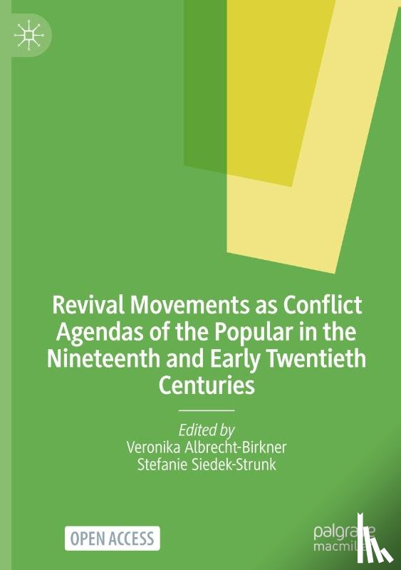  - Revival Movements as Conflict Agendas of the Popular in the Nineteenth and Early Twentieth Centuries