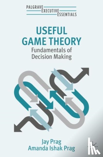 Prag, Jay, Prag, Amanda Ishak - Useful Game Theory