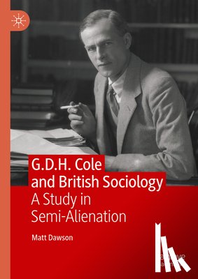 Dawson, Matt - G.D.H. Cole and British Sociology