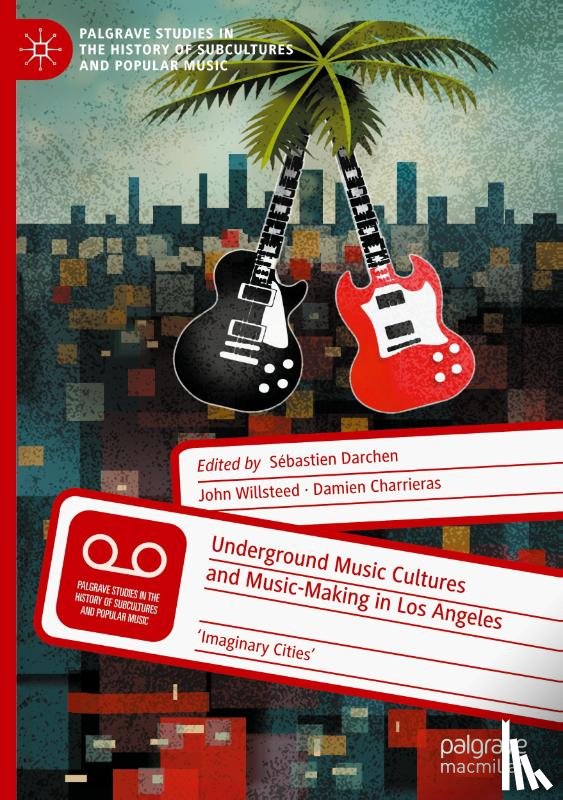  - Underground Music Cultures and Music-Making in Los Angeles