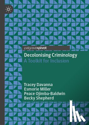 Davanna, Tracey, Shepherd, Becky, Ojimba-Baldwin, Peace, Miller, Esmorie - Decolonising Criminology