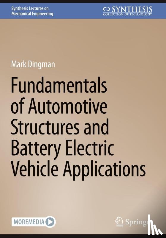 Dingman, Mark - Fundamentals of Automotive Structures and Battery Electric Vehicle Applications