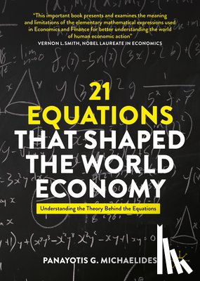 Michaelides, Panayotis G. - 21 Equations that Shaped the World Economy