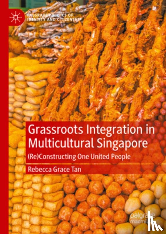 Tan, Rebecca Grace - Grassroots Integration in Multicultural Singapore