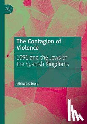 Schraer, Michael - The Contagion of Violence
