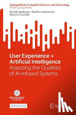 Spallazzo, Davide, Scianname, Martina, Ceconello, Mauro - User Experience + Artificial Intelligence