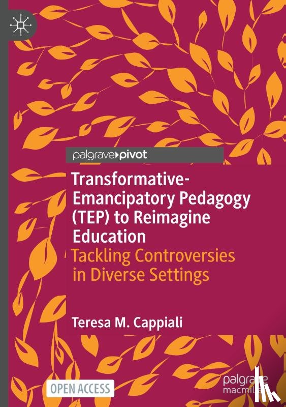 Cappiali, Teresa M. - Transformative-Emancipatory Pedagogy (TEP) to Reimagine Education