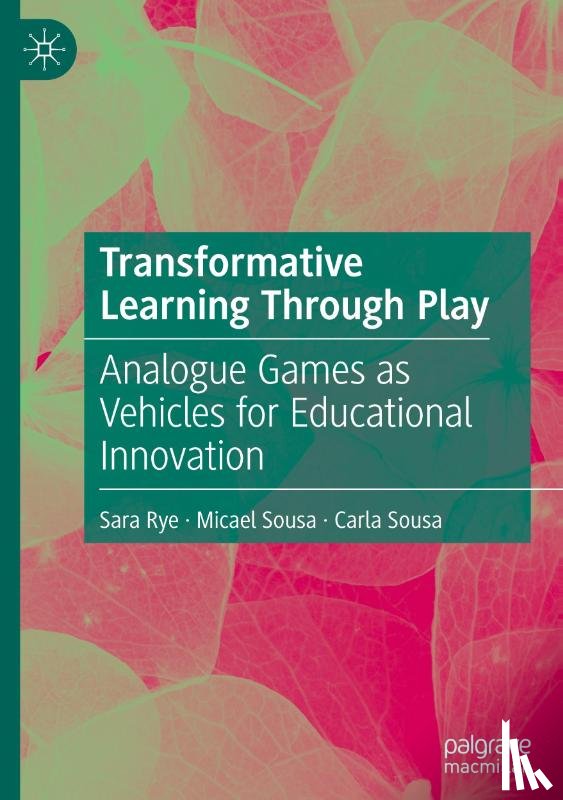 Rye, Sara, Sousa, Carla, Sousa, Micael - Transformative Learning Through Play