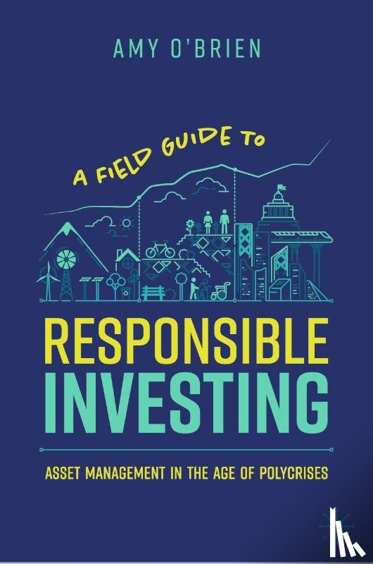 O'Brien, Amy - A Field Guide to Responsible Investing