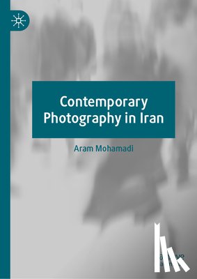 Mohamadi, Aram - Contemporary Photography in Iran