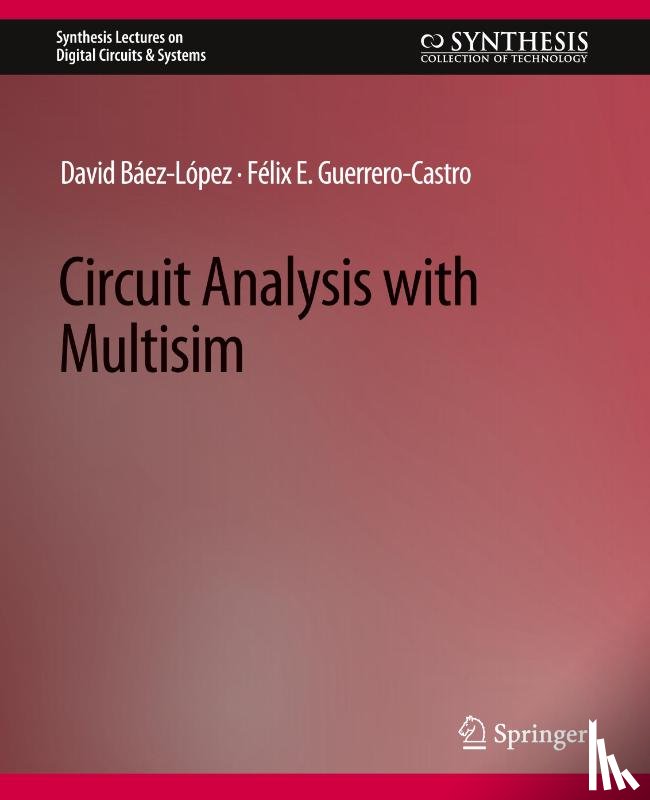 Baez-Lopez, David, Guerrero-Castro, Felix - Circuit Analysis with Multisim