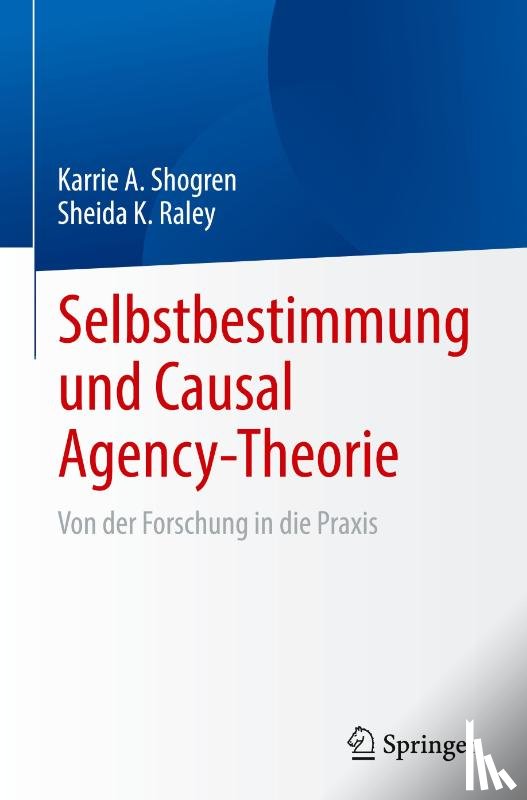 Raley, Sheida K., Shogren, Karrie A. - Selbstbestimmung und Causal Agency-Theorie
