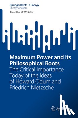 McWhirter, Timothy - Maximum Power and its Philosophical Roots