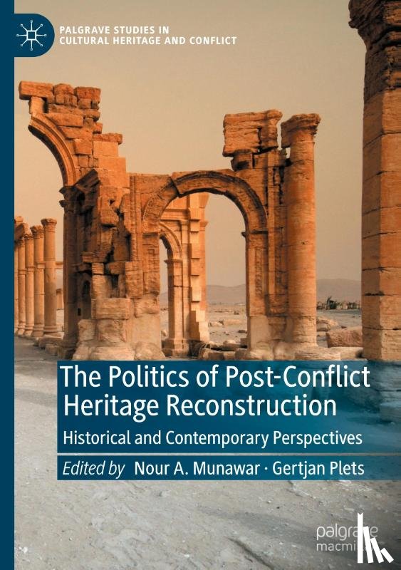  - The Politics of Post-Conflict Heritage Reconstruction