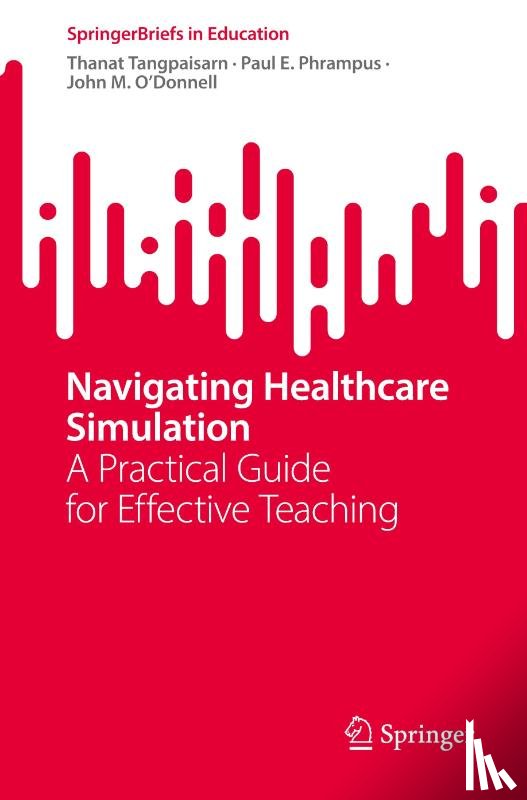 Tangpaisarn, Thanat, O'Donnell, John M., Phrampus, Paul E. - Navigating Healthcare Simulation