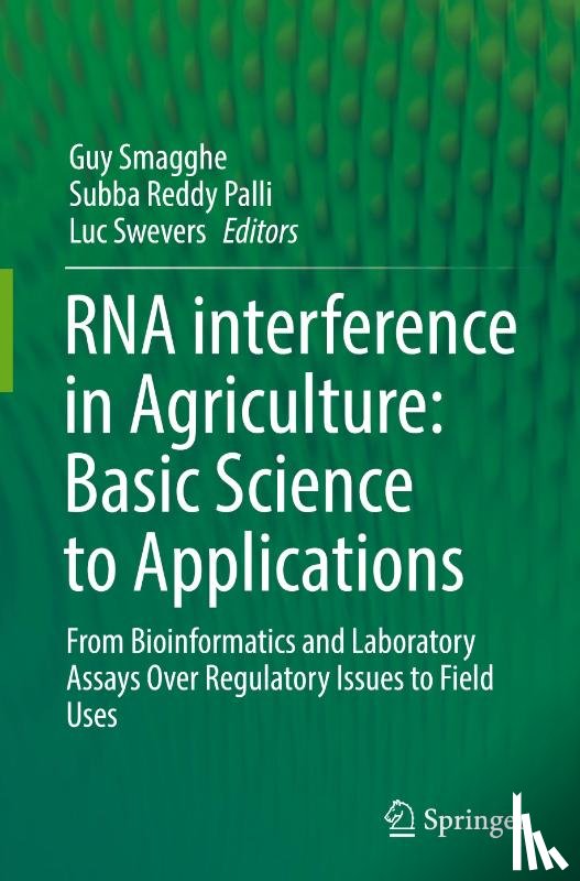  - RNA interference in Agriculture: Basic Science to Applications