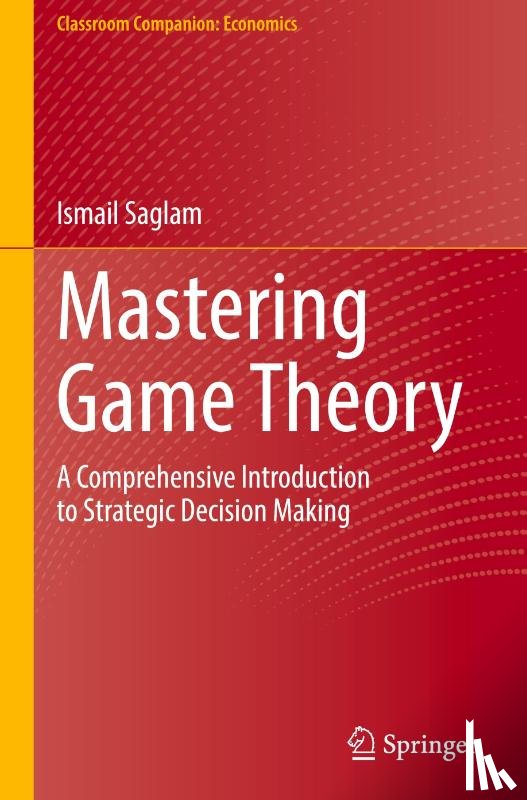 Saglam, Ismail - Mastering Game Theory