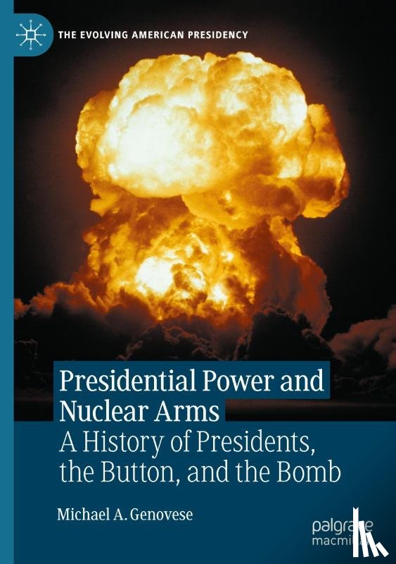 Genovese, Michael A. - Presidential Power and Nuclear Arms