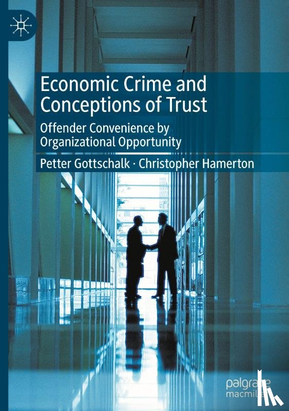 Hamerton, Christopher, Gottschalk, Petter - Economic Crime and Conceptions of Trust