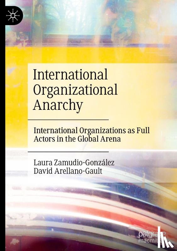 Arellano-Gault, David, Zamudio-González, Laura - International Organizational Anarchy