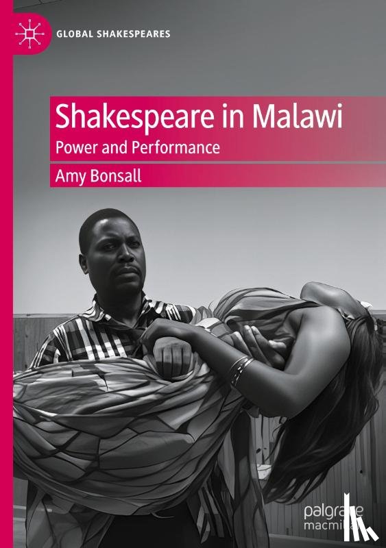 Bonsall, Amy - Shakespeare in Malawi