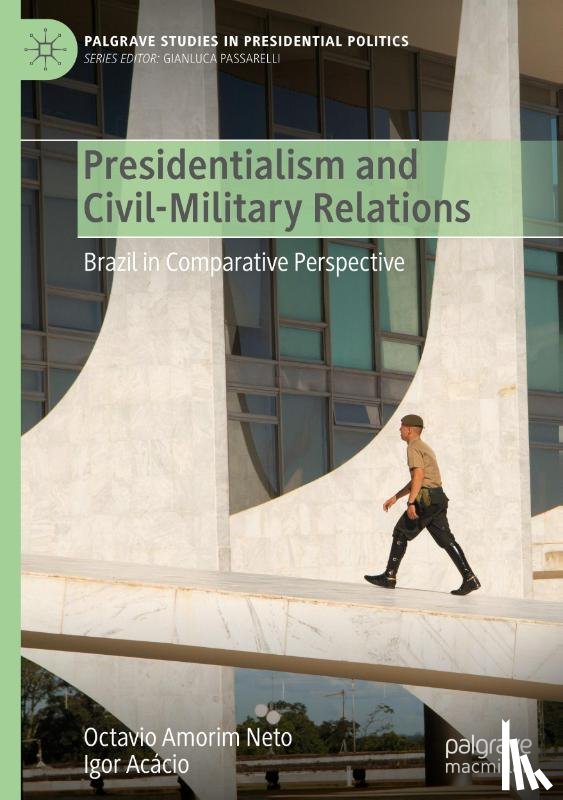 Acácio, Igor, Amorim Neto, Octavio - Presidentialism and Civil-Military Relations