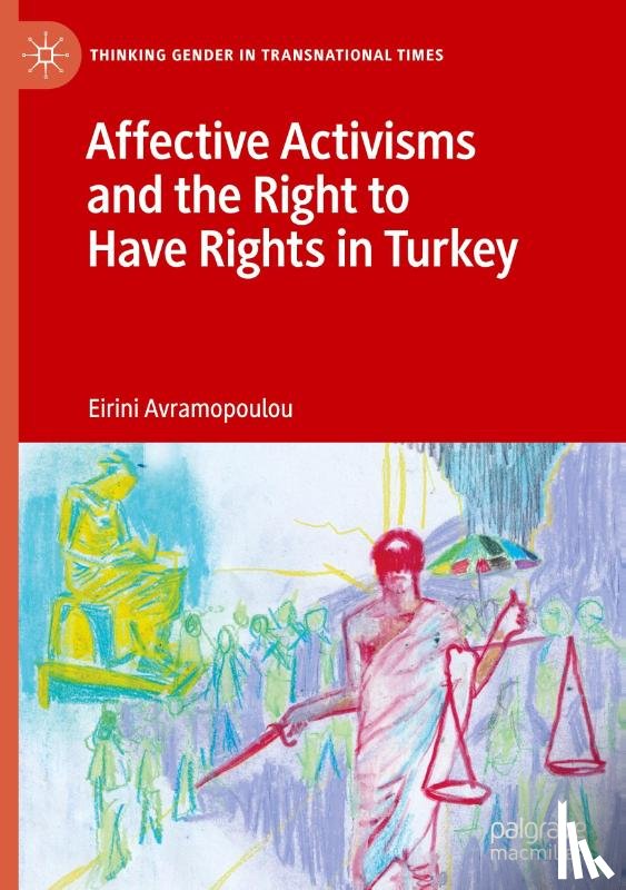 Avramopoulou, Eirini - Affective Activisms and the Right to Have Rights in Turkey
