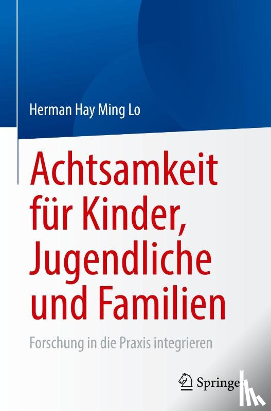 Lo, Herman Hay Ming - Achtsamkeit für Kinder, Jugendliche und Familien