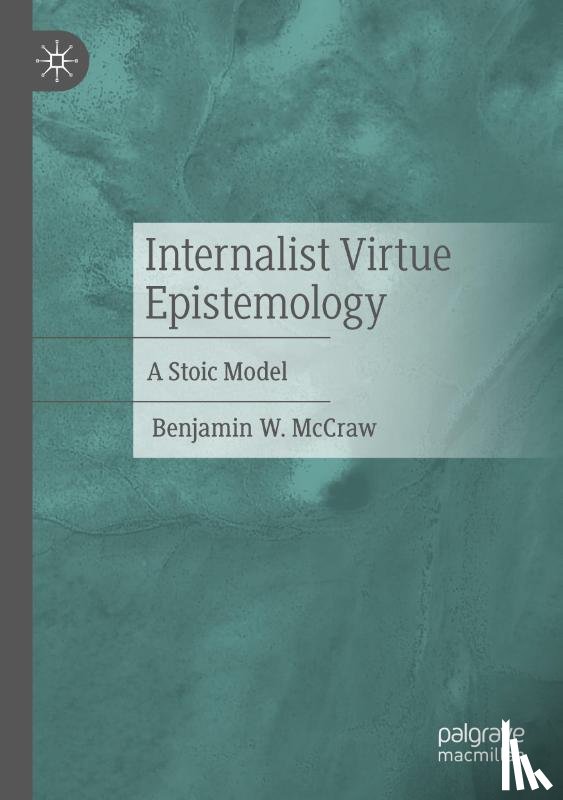 McCraw, Benjamin W. - Internalist Virtue Epistemology
